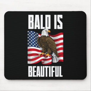 Bald Eagle Bald Is Beautiful 4th Of July Independe Mouse Pad