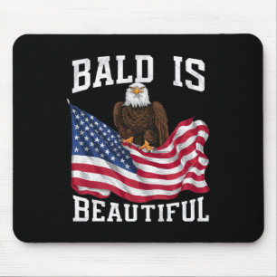 Bald Eagle Bald Is Beautiful 4th Of July Independe Mouse Pad