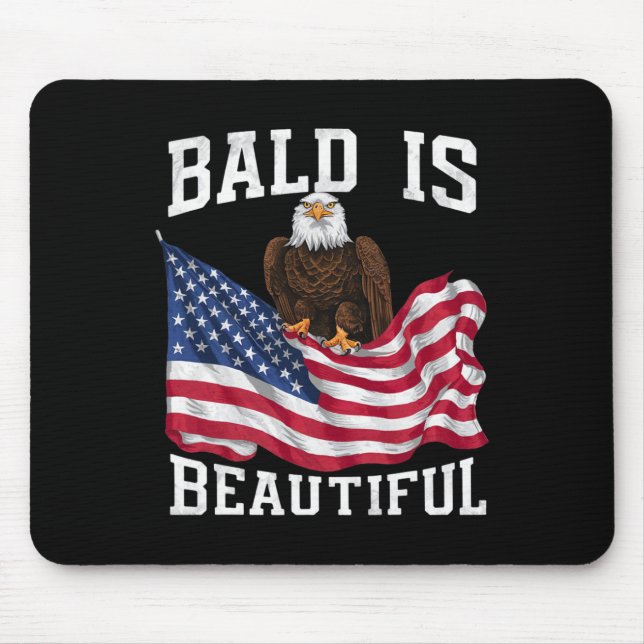 Bald Eagle Bald Is Beautiful 4th Of July Independe Mouse Pad (Front)