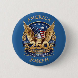 Bald Eagle Gold 250 Years Anniversary Custom Name  6 Cm Round Badge