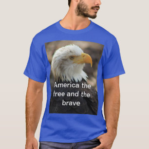 Bald Eagle T-shirt THE FREE AND THE BRAVE