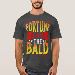 Bald Guy Baldness Funny Favour the Bald T-Shirt