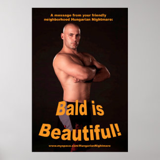 "Bald is Beautiful!" 34.5 x 23 poster