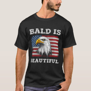 Bald Is Beautiful 4th of July America Eagle T-Shirt