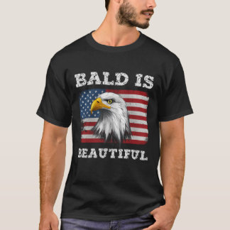 Bald Is Beautiful 4th of July America Eagle T-Shirt
