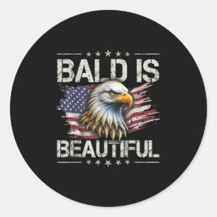 Bald Is Beautiful 4th Of July Independence Day Ame Classic Round Sticker