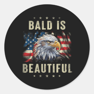 Bald Is Beautiful 4th Of July Independence Day Eag Classic Round Sticker