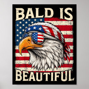 Bald Is Beautiful 4th Of July Usa Patriotic Funny Poster