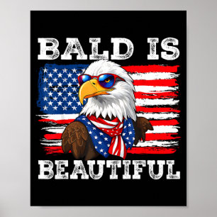 Bald is beautiful bald eagle 4th of july poster
