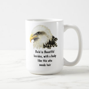 Bald is Beautiful Humor Bald Eagle Bird Coffee Mug