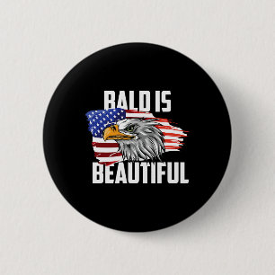 Bald Is Beautiful July 4th Eagle Patriotic America 6 Cm Round Badge