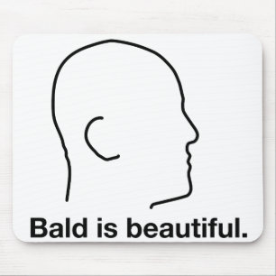Bald is Beautiful Mouse Pad