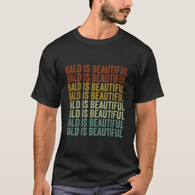 Bald Is Beautiful T-Shirt (Front)