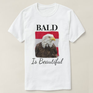 Bald Is Beautiful T-Shirt