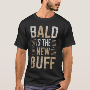 Bald is the New Buff Funny Gym Workout Bald Dad T-Shirt