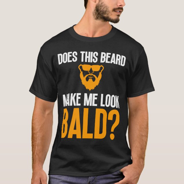 Bald Men Beard Man Hair Loss Balding Dad Baldness  T-Shirt (Front)