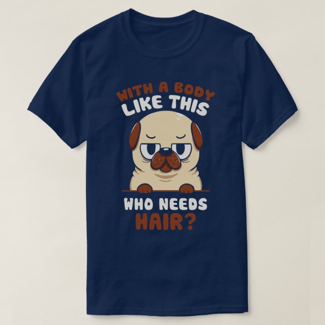Bald Pug Funny Dog by Tobe Fonseca T-Shirt (Design Front)