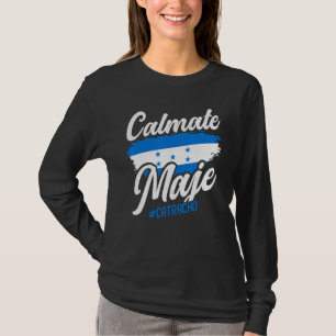 Baleada Honduran Honduras Flag Catracho Calmate Ma T-Shirt