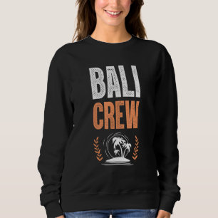 Bali Crew  Travel Quote Sweatshirt