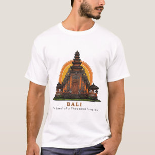 Bali: The Land of a Thousand Temples T-Shirt