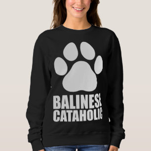 Balinese cats  Balinese Dad  Balinese men  1 Sweatshirt