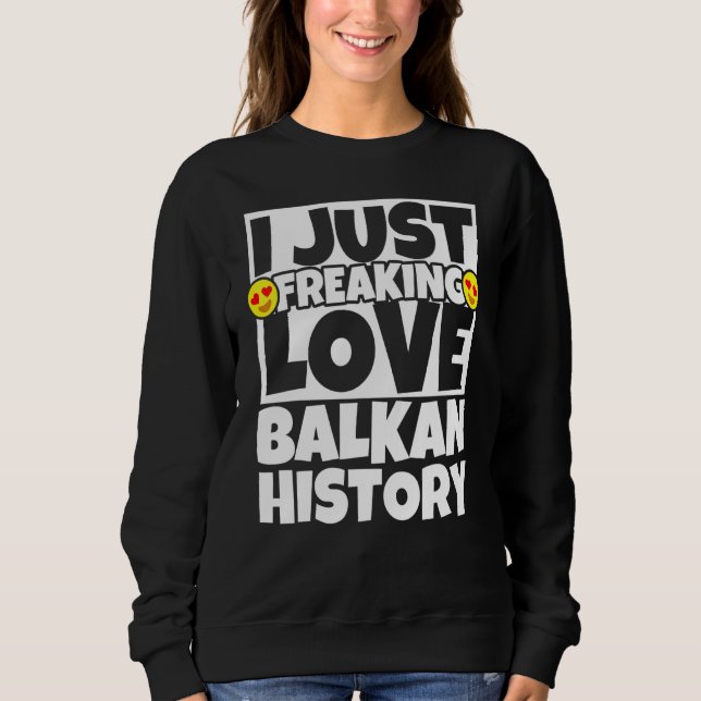 Balkan History Sweatshirt (Front)