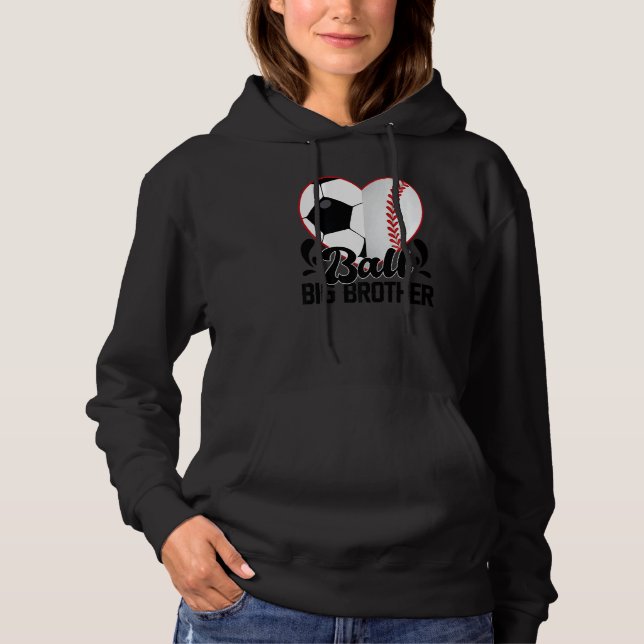 Ball Big Brother Heart  Soccer Baseball Softball Hoodie (Front)