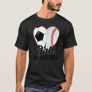 Ball Big Brother Heart  Soccer Baseball Softball T-Shirt