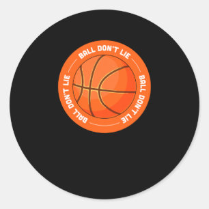 Ball Dont Lie - Basketball Classic Round Sticker