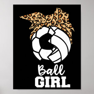 Ball Girl Funny Soccer Volleyball Player Poster