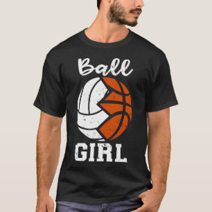 Ball Girl Funny Volleyball Basketball Girl T-Shirt