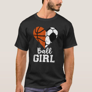 Ball Girl Heart Funny Soccer Basketball Girl T-Shirt