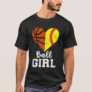Ball Girl Heart Funny Softball Basketball Girl T-Shirt