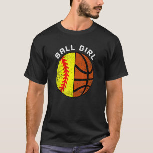 Ball Girl   Softball Basketball Player T-Shirt