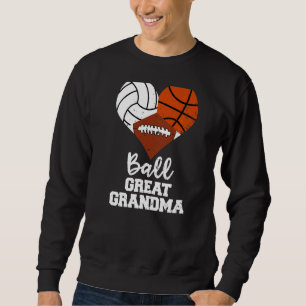 Ball Great Grandma Heart Volleyball Basketball Foo Sweatshirt