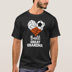 Ball Great Grandma Heart Volleyball Soccer Basket T-Shirt