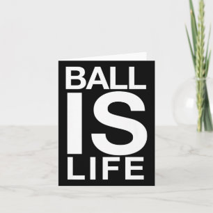 Ball Is Life Logo For Basketball Fans And Players Card