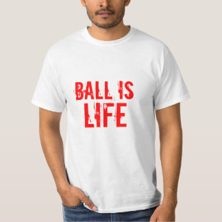 Ball is life tee
