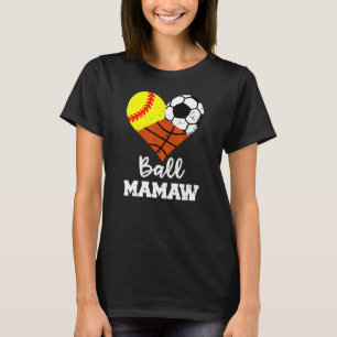 Ball Mamaw Heart Softball Soccer Basketball Mamaw T-Shirt