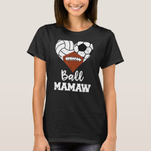Ball Mamaw Heart  Volleyball Soccer Football Mamaw T-Shirt