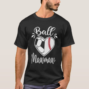 Ball Mawmaw Funny Baseball Softball Heart Mawmaw L T-Shirt