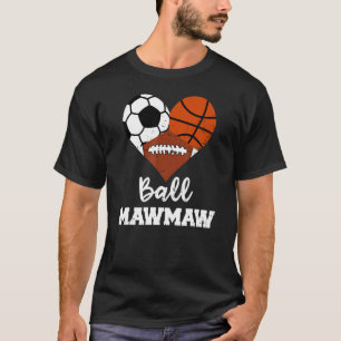 Ball Mawmaw Heart Soccer Basketball Football Maw T-Shirt