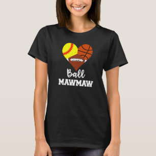 Ball Mawmaw Heart  Softball Basketball Football Ma T-Shirt