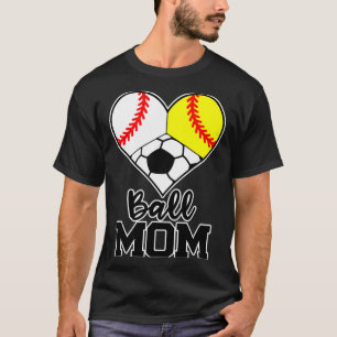 Ball Mom Funny Baseball Softball T-Shirt