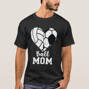 Ball Mom He Soccer Volleyball Mom T-Shirt