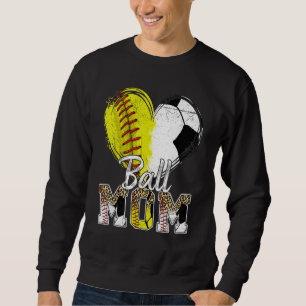 Ball Mom Heart Softball Soccer Sport Women Mother  Sweatshirt