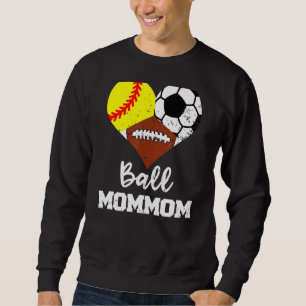 Ball Mommom Heart Softball Soccer Football Mum Mo Sweatshirt