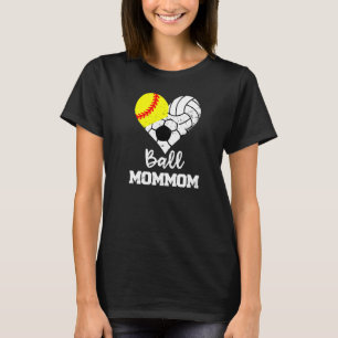 Ball Mommom Heart Softball Volleyball Soccer Mum T-Shirt