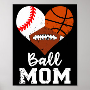 Ball Mum Funny Baseball Football Basketball Mum Poster