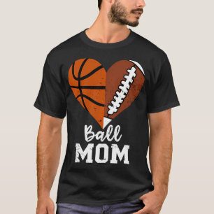 Ball Mum Heart Funny Football Basketball Mum T-Shirt